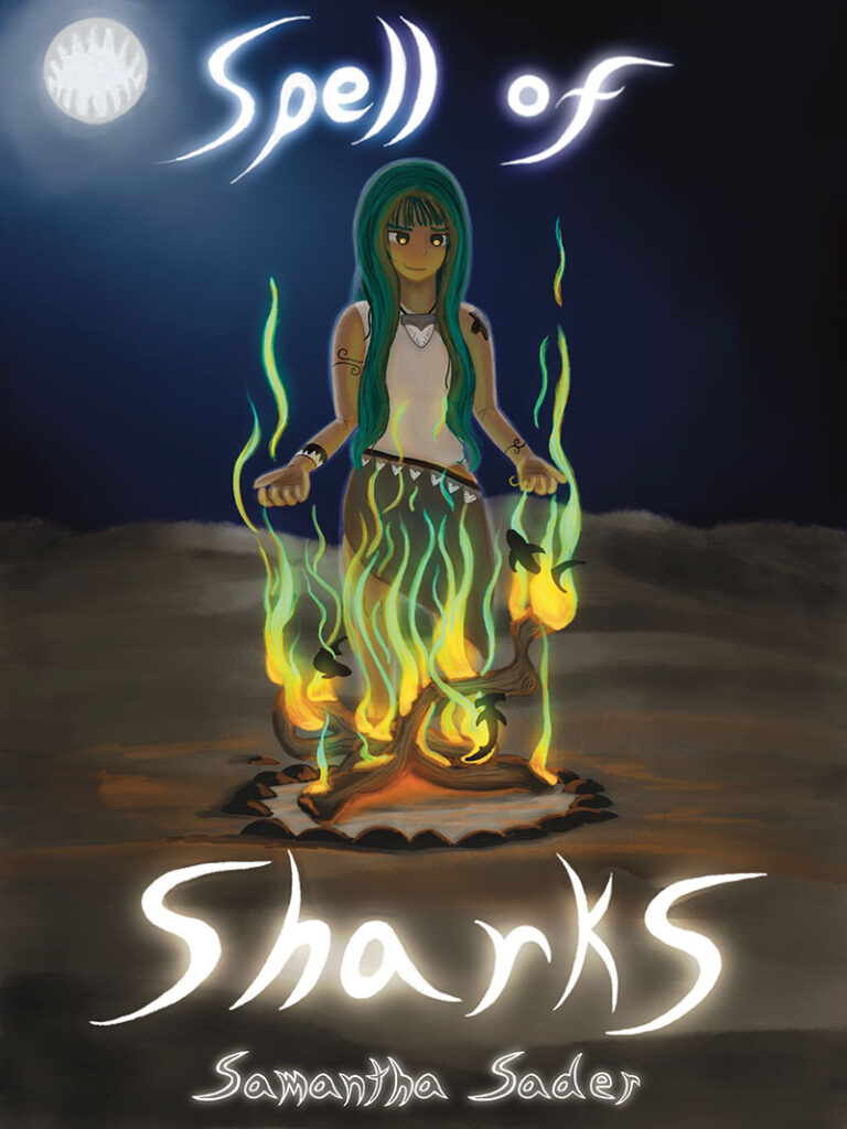 A girl stands on a beach at night under a full moon—a driftwood fire at her feet, with shadowy sharks swimming in the flames. The text reads “Spell of Sharks” and “Samantha Sader.”